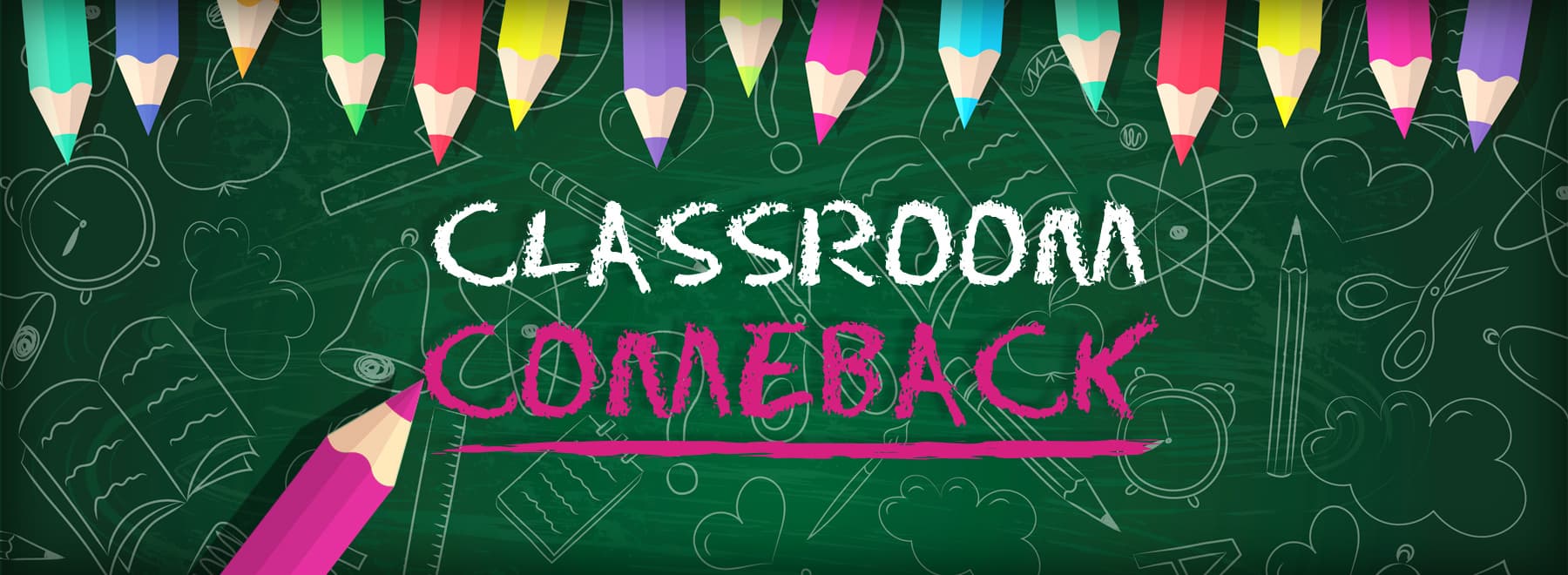 Colored pencils with a chalkboard displaying titel "Classroom comeback"